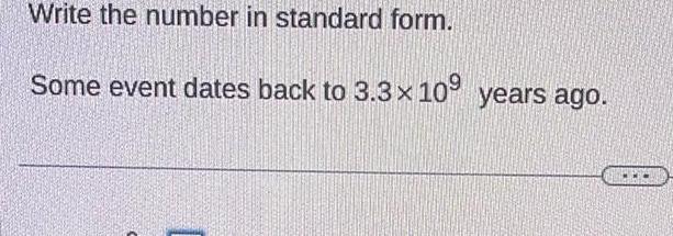 Write the number in standard form. Some event dates back to 3.3