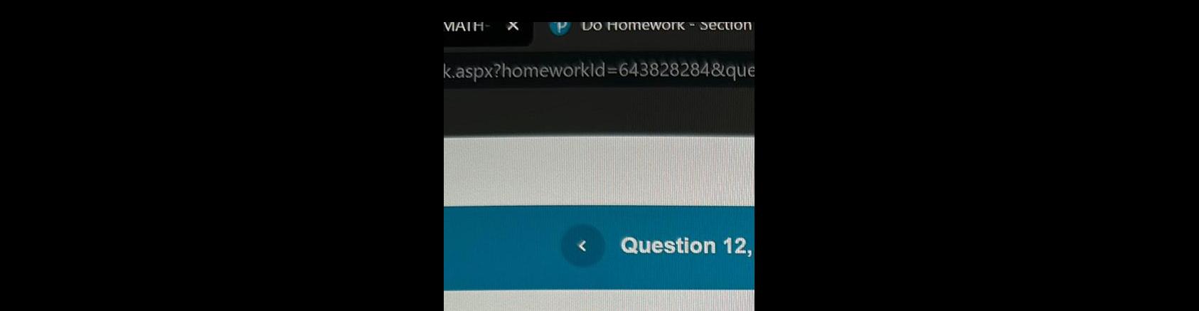 MAIH-X Do Homework - Section k.aspx?homeworkId=643828284&que < Question 12,