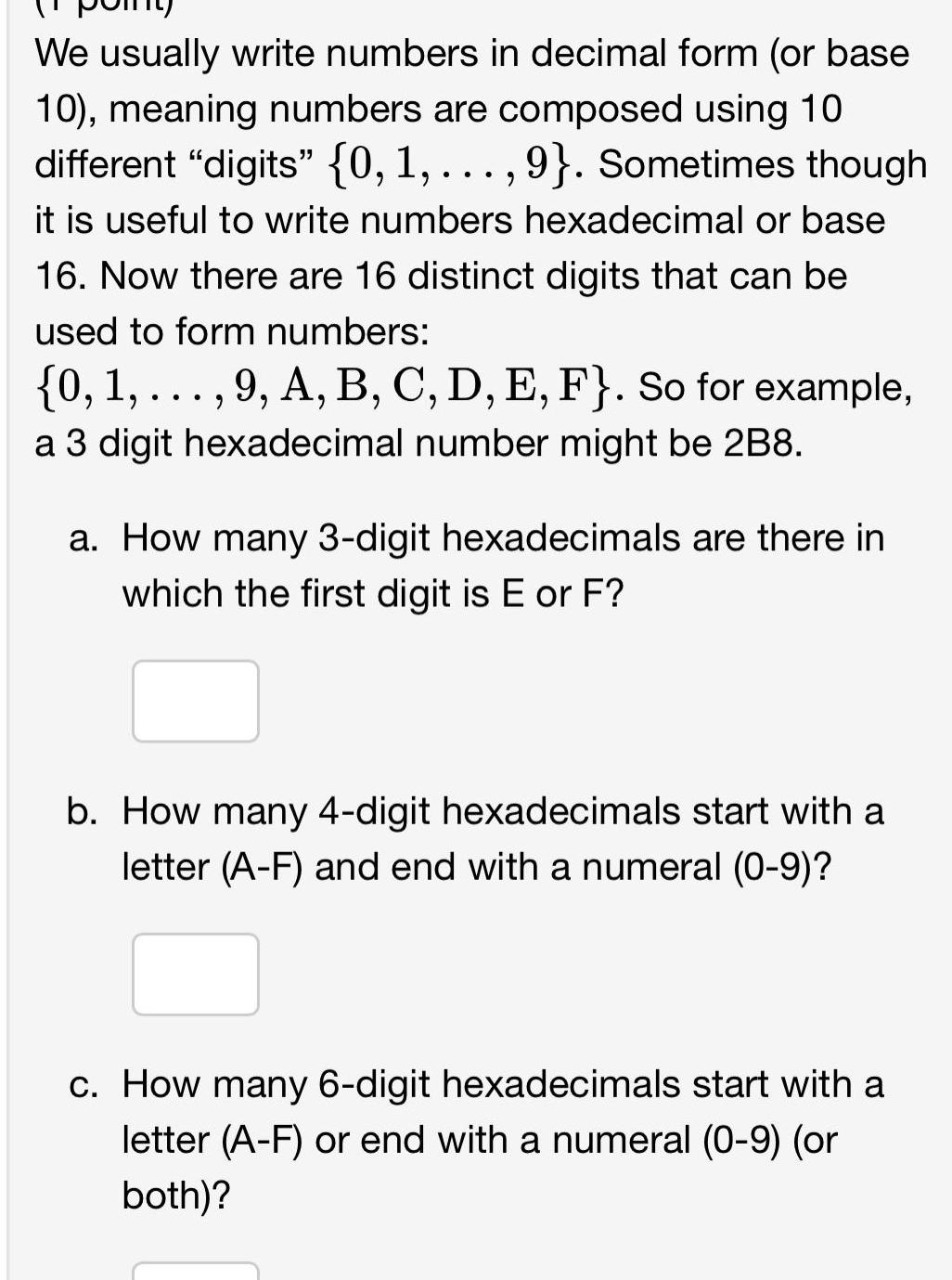 We usually write numbers in decimal form (or base 10), meaning numbers
