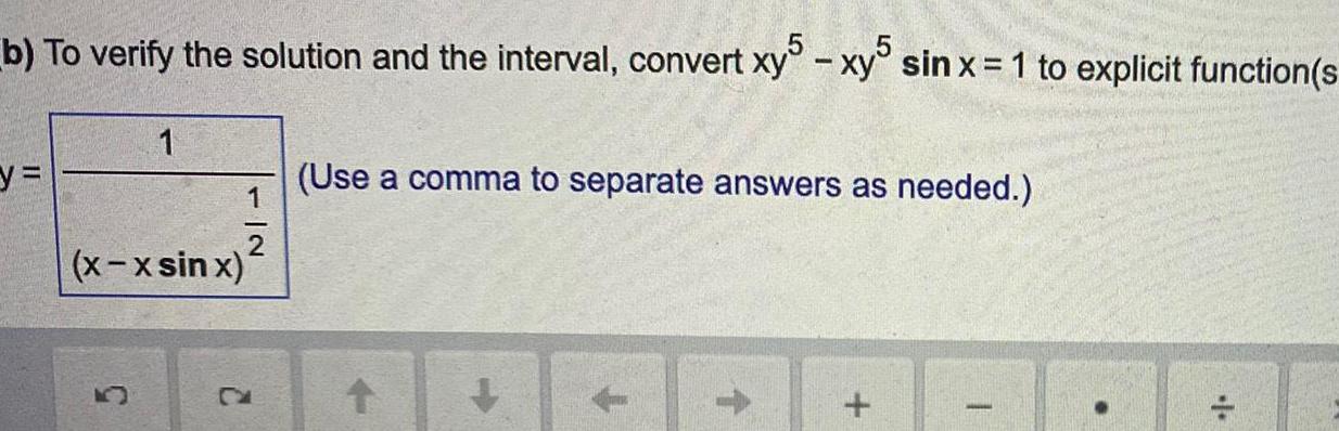 + T b) To verify the solution and the interval, convert xy5