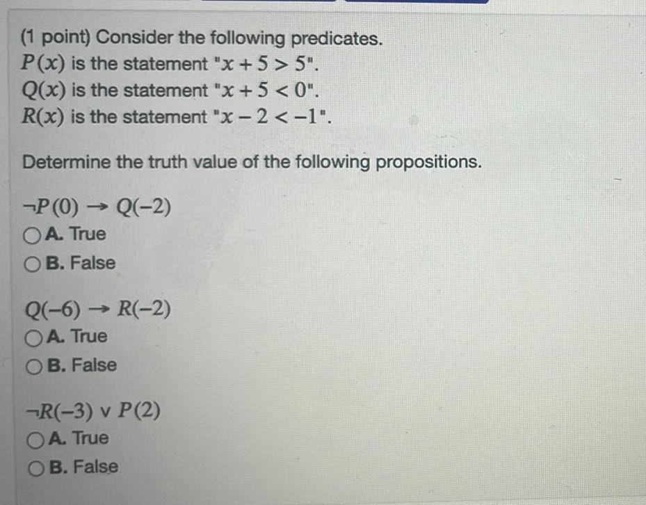 (1 point) Consider the following predicates. P(x) is the statement "x +