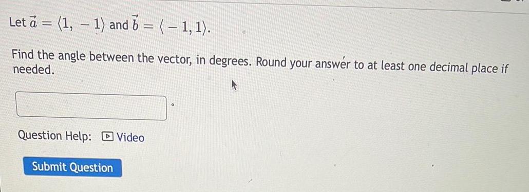 Let a = (1, 1) and = ( 1, 1). Find the