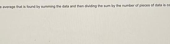 e average that is found by summing the data and then dividing