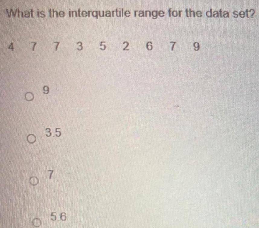 What is the interquartile range for the data set? 4 7 7