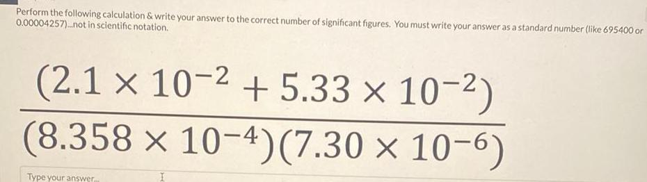 Perform the following calculation & write your answer to the correct number