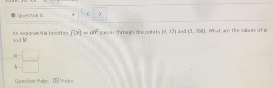 Question 8 > An exponential function f(z) = ab passes through the