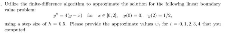 .. Utilize the finite-difference algorithm to approximate the solution for the following