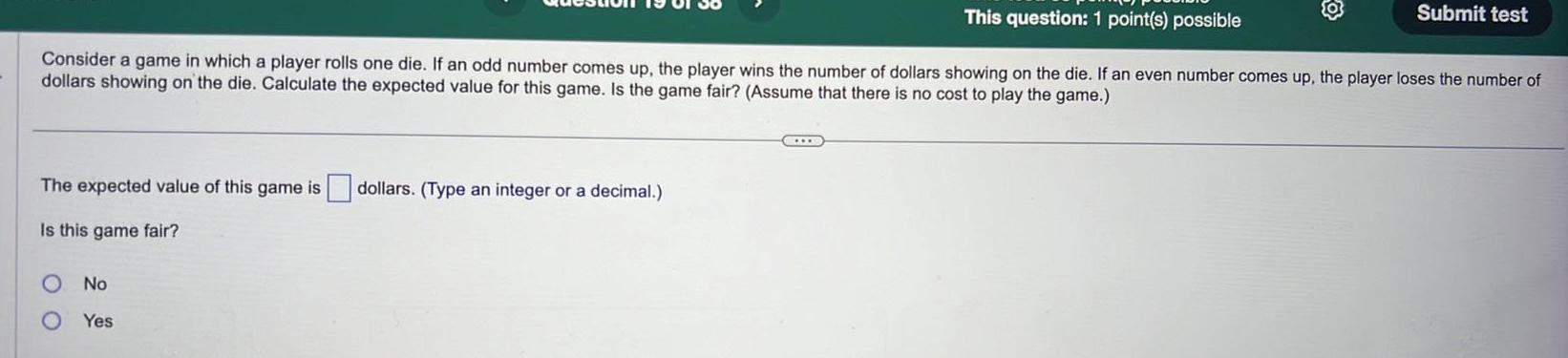 This question: 1 point(s) possible Submit test Consider a game in which