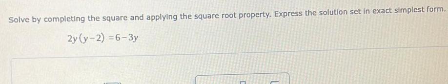 Solve by completing the square and applying the square root property. Express