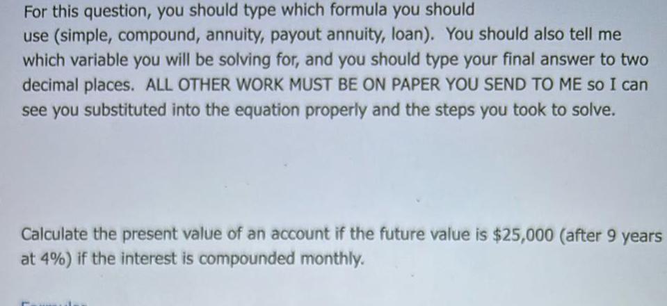 For this question, you should type which formula you should use (simple,