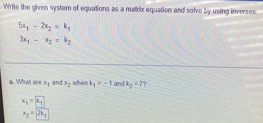 Write the given system of equations as a matrix equation and solve