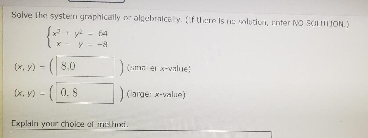 Solve the system graphically or algebraically. (If there is no solution, enter
