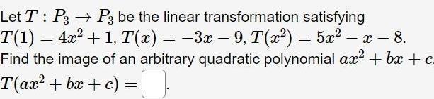 x 8. - - Let T: P3 P3 be the linear transformation