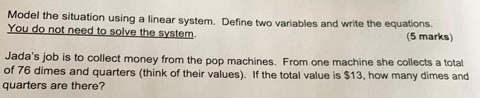Model the situation using a linear system. Define two variables and write