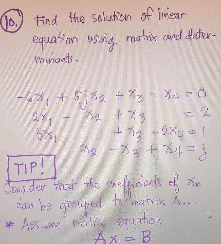 Find the solution of linear equation using matrix and deter- minants. -