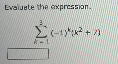 Evaluate the expression. 3 (1)k(k+7) k=1