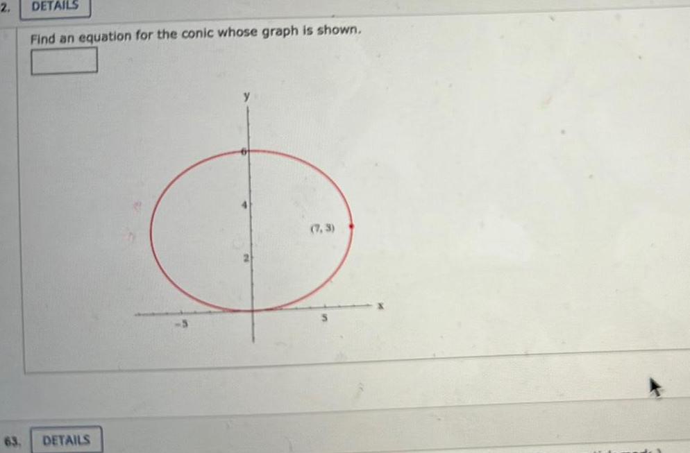 2. DETAILS Find an equation for the conic whose graph is shown.