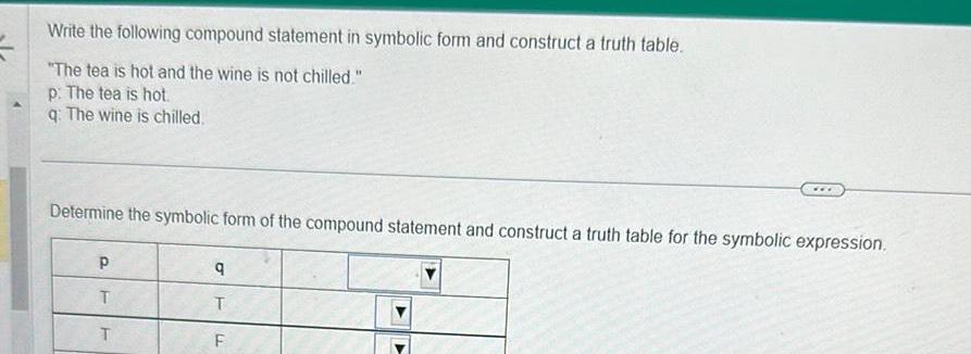 Write the following compound statement in symbolic form and construct a truth