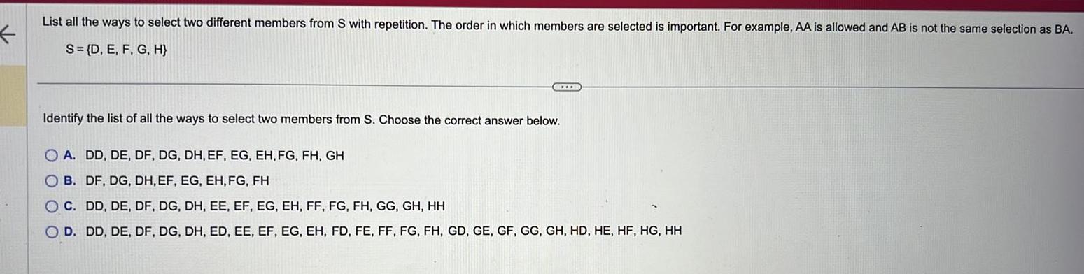 < List all the ways to select two different members from S