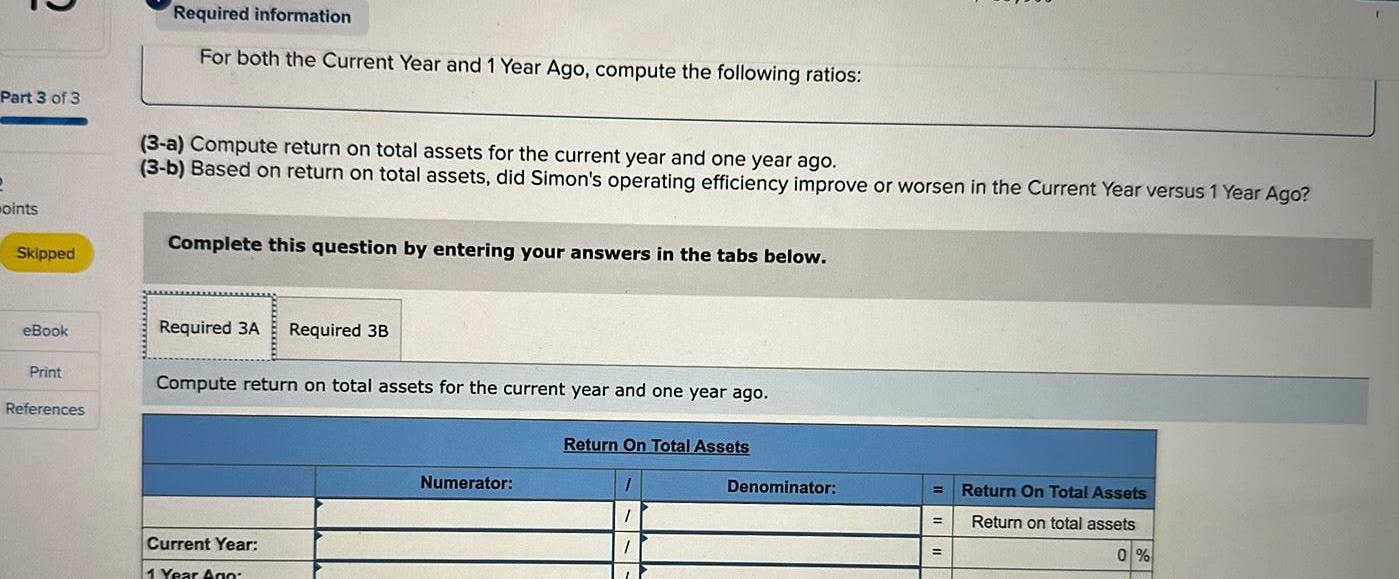 Required information For both the Current Year and 1 Year Ago, compute