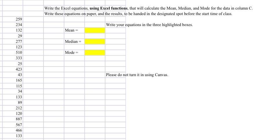 Write the Excel equations, using Excel functions, that will calculate the Mean,