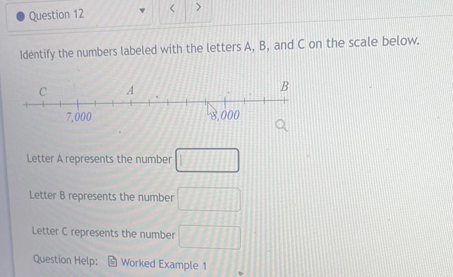 Question 12 < > Identify the numbers labeled with the letters A,