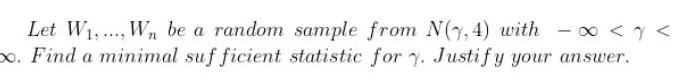 - Let W, Wn be a random sample from N(7,4) with <