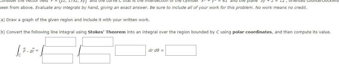 ) F seen from above. Evaluate any integrals by hand, giving an