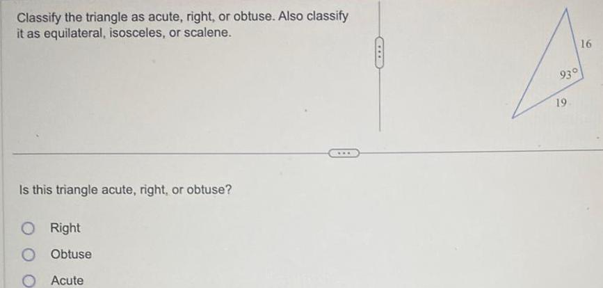 Classify the triangle as acute, right, or obtuse. Also classify it as
