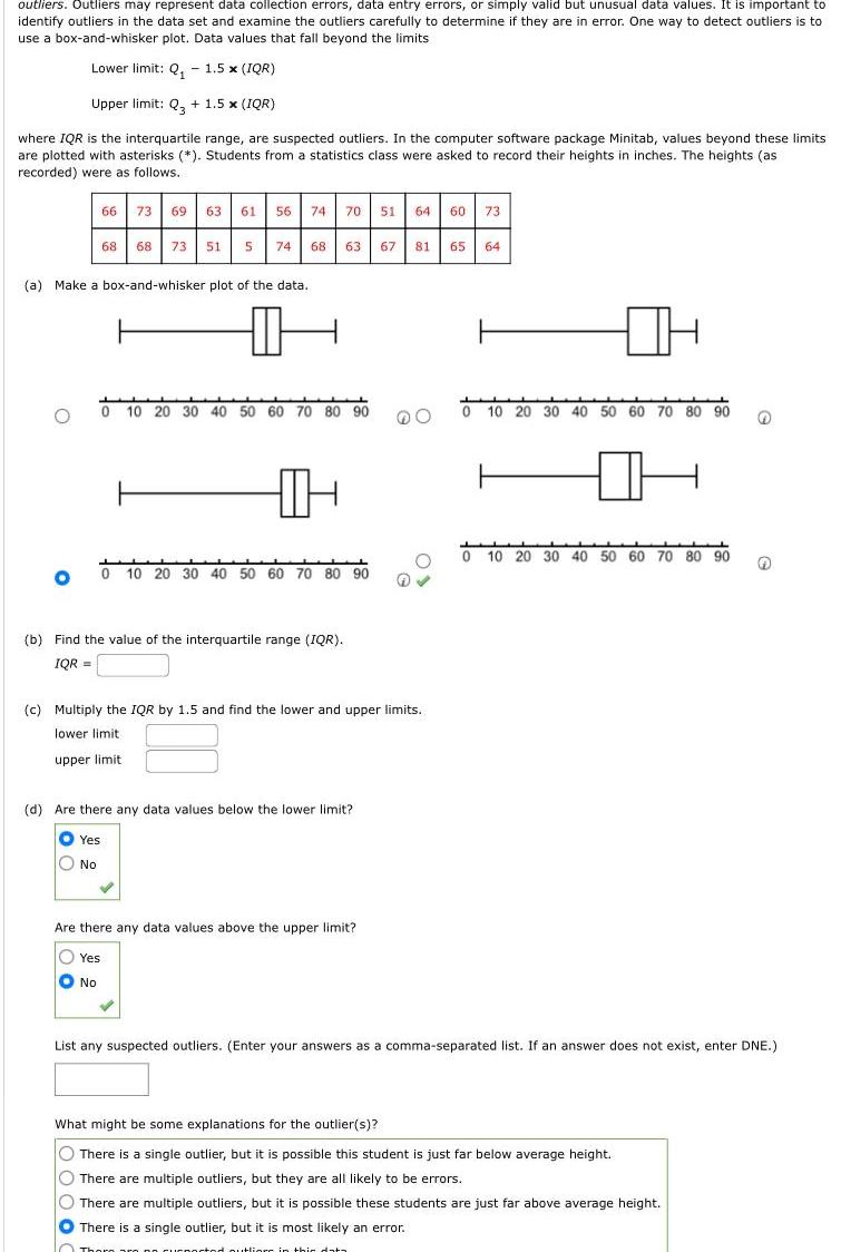 outliers. Outliers may represent data collection errors, data entry errors, or simply
