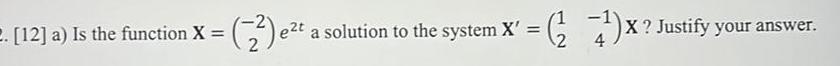 . [12] a) Is the function X = =(2) e ezt a