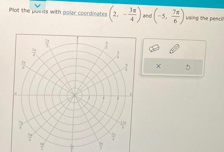 es (2, 3) and (-5, 7A) using the pencil 6 Plot the