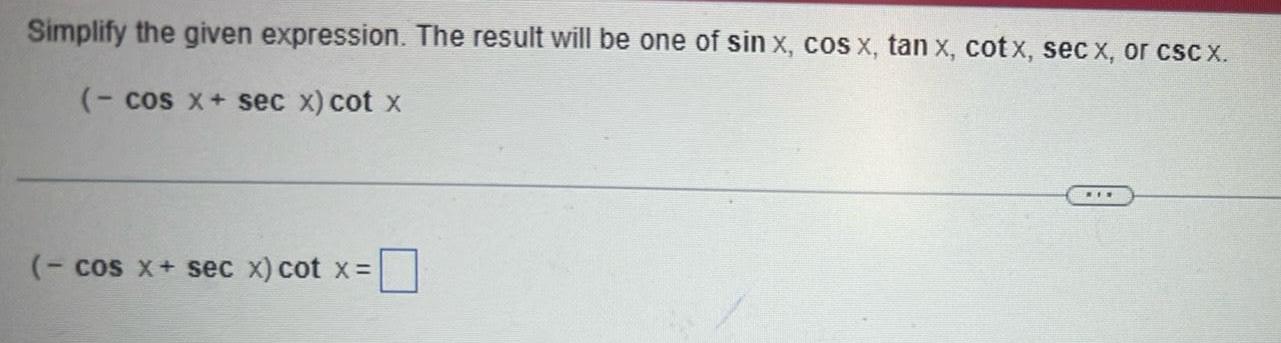 Simplify the given expression. The result will be one of sin x,