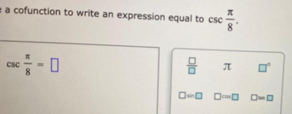 e a cofunction to write an expression equal to csc CSC -0