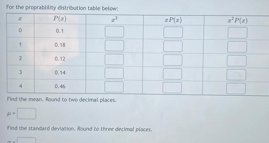 For the proprablility distribution table below: P(x) xP(x) a 0 0.1 1