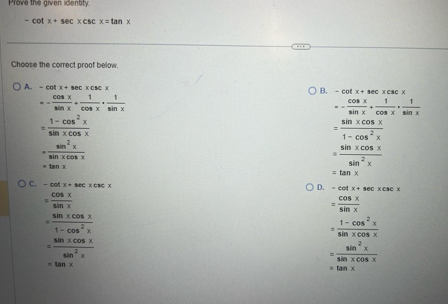 Prove the given identity. cot x + sec x csc x= tan
