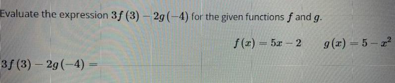 Evaluate the expression 3f (3)-2g (-4) for the given functions f and