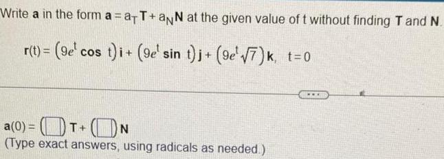 Write a in the form a = a+T+ aNN at the given