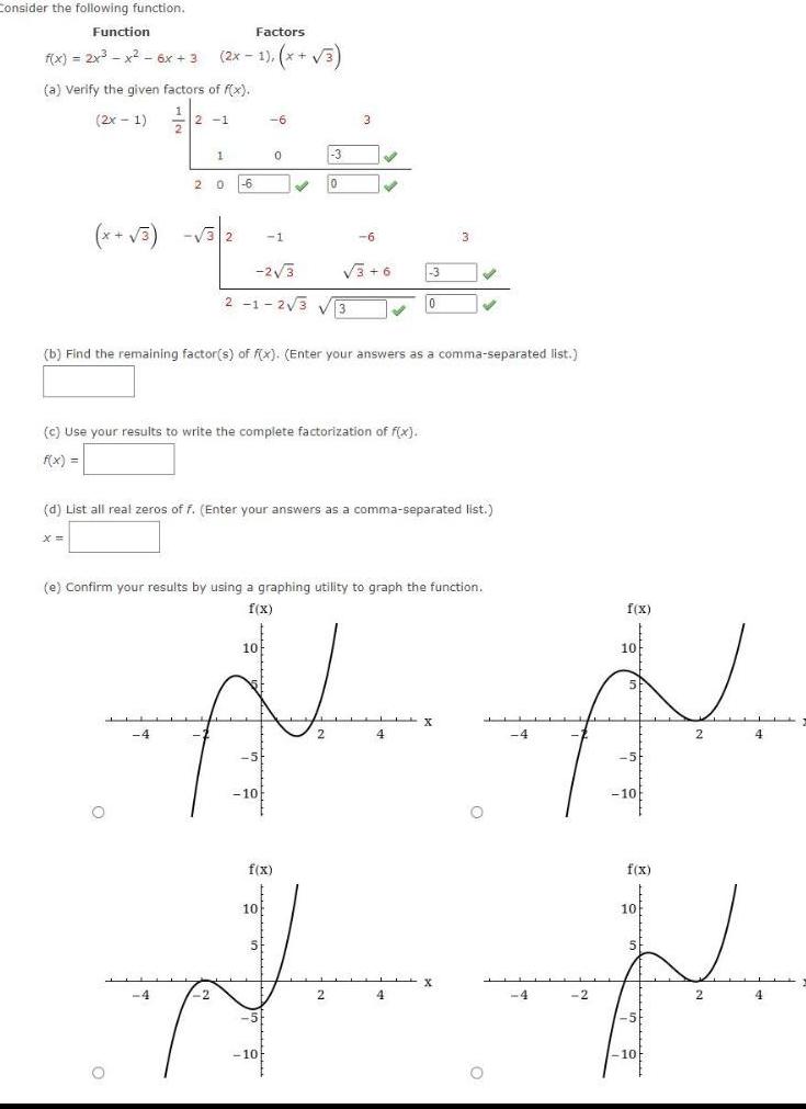 Consider the following function. Function Factors f(x) = 2x-x-6x+3 (2x-1), (x+3) (a)