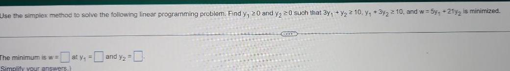 Use the simplex method to solve the following linear programming problem. Find