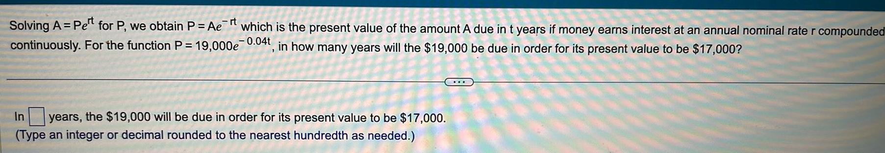 Solving A = Pert for P, we obtain P = Aet which