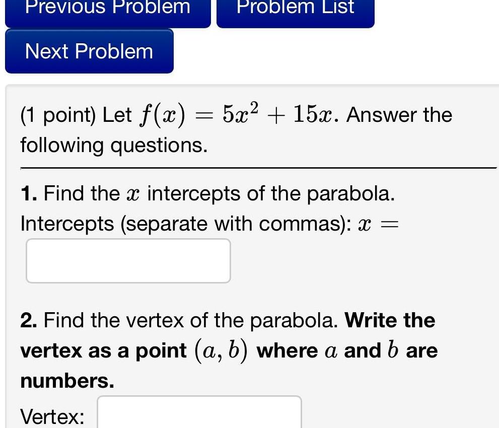 Previous Problem Problem List Next Problem (1 point) Let f(x) = 5x
