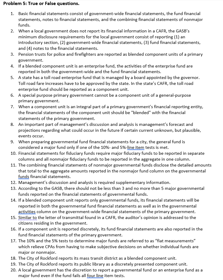 Problem 5: True or False questions. 1. Basic financial statements consist of