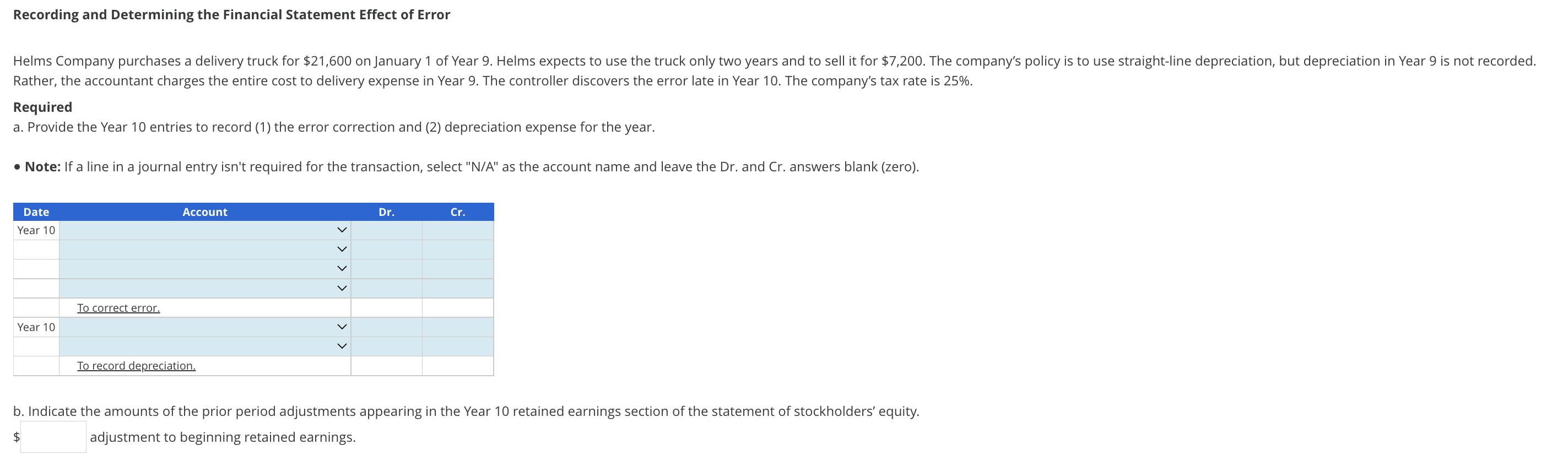 Recording and Determining the Financial Statement Effect of Error Helms Company purchases