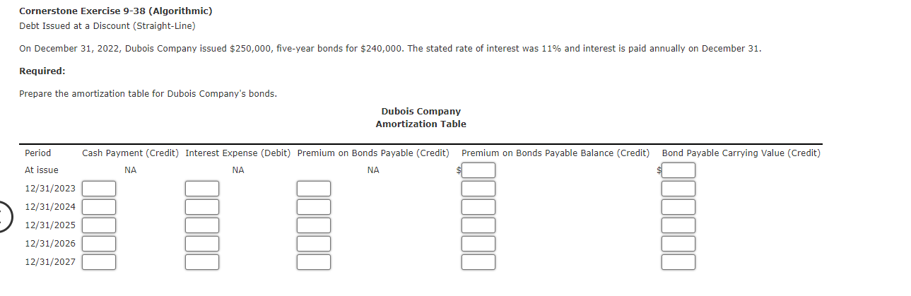Cornerstone Exercise 9-38 (Algorithmic) Debt Issued at a Discount (Straight-Line) On December