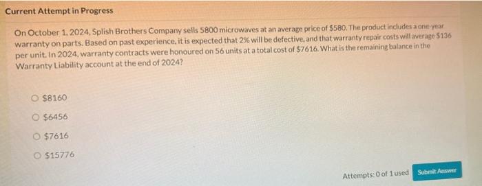 Current Attempt in Progress On October 1, 2024, Splish Brothers Company sells