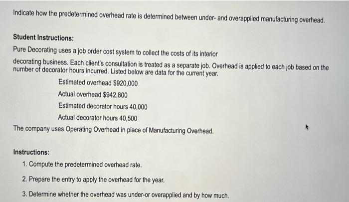 Indicate how the predetermined overhead rate is determined between under- and overapplied