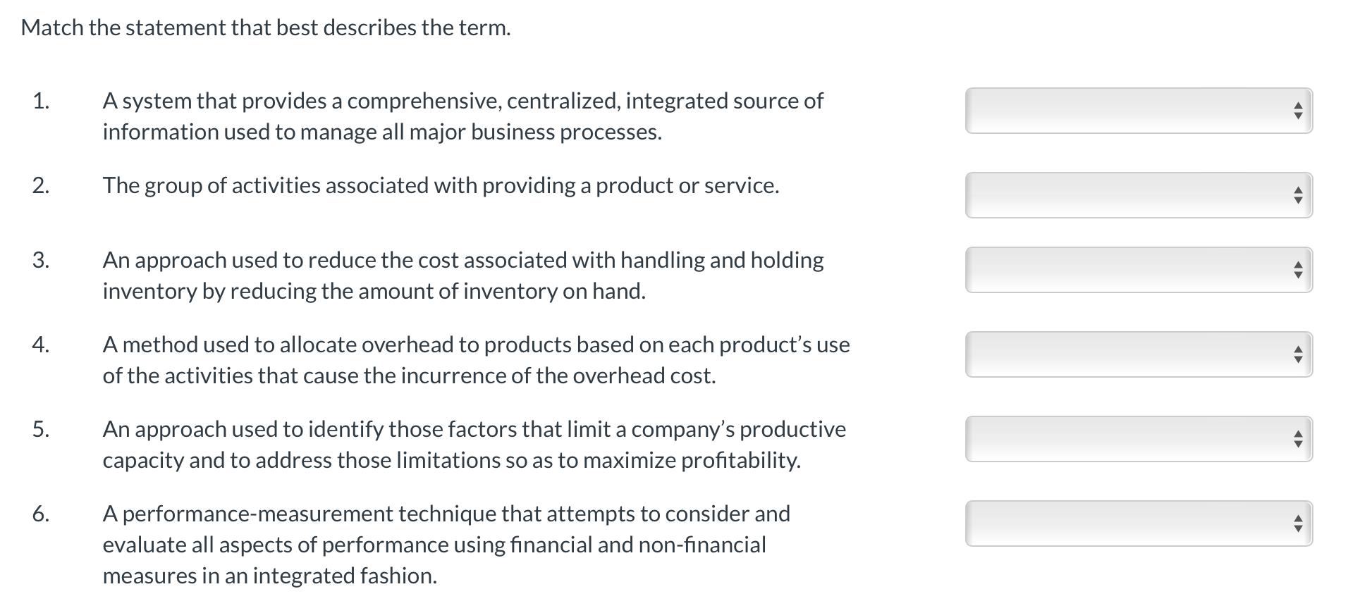 Match the statement that best describes the term. 1. A system that