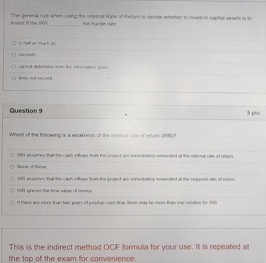 The general rule when using the Internal Rate of Return to decide
