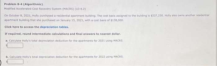 Problem 8-4 (Algorithmic) Modified Accelerated Cost Recovery System (MACRS) (LO 8.2) On